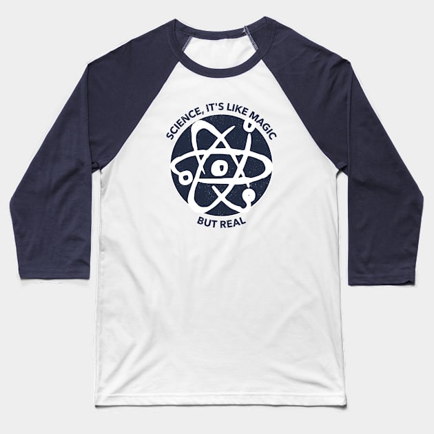 Science, It's Like Magic, But Real Baseball T-Shirt by EdifyEra